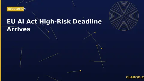 EU AI Act's High-Risk Compliance Clock Is Running: What Enterprises Face Before August